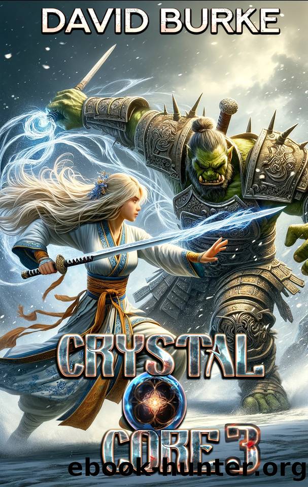Crystal Core 3: A Litrpg Cultivation Adventure by David Burke
