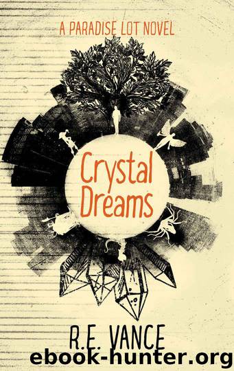 Crystal Dreams: A Paradise Lot Urban Fantasy Novel by Vance R.E