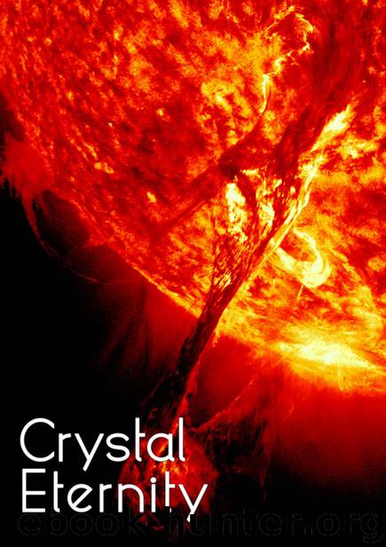 Crystal Eternity (Crystal Trilogy Book 3) by Max Harms
