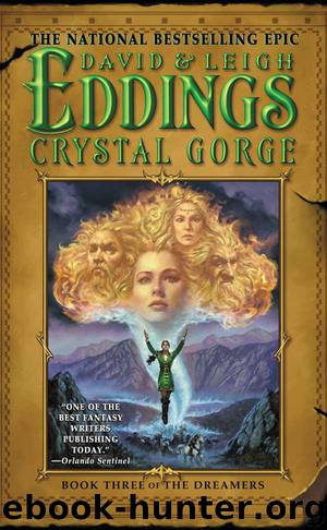 Crystal Gorge: Book Three of the Dreamers by Eddings David & Eddings Leigh