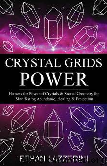 Crystal Grids Power by Ethan Lazzerini