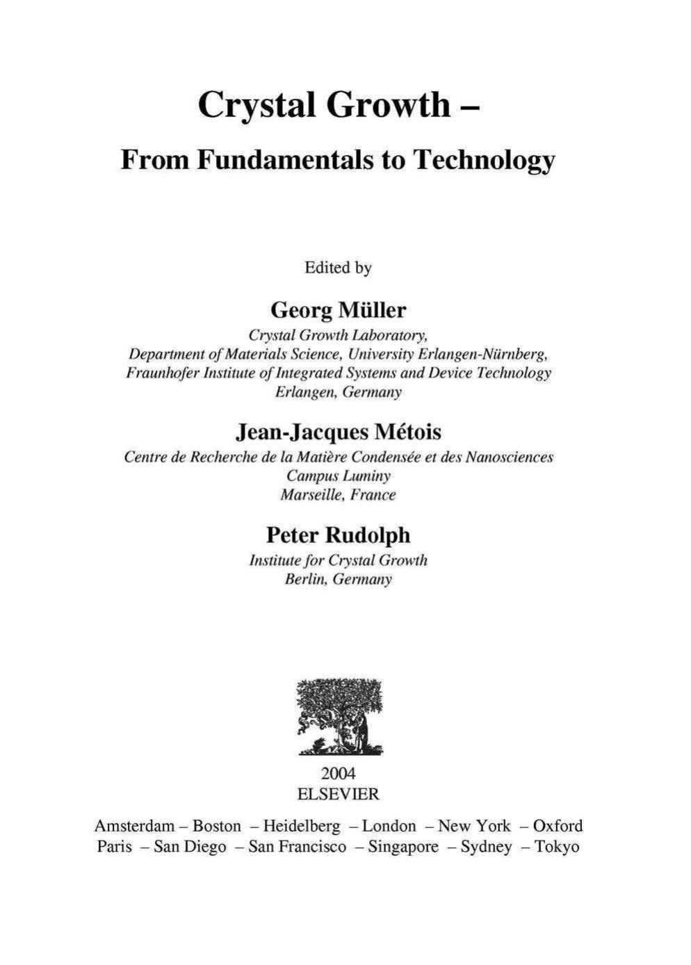 Crystal Growth - From Fundamentals to Technology by Georg MÃ¼ller Jean-Jacques MÃ©tois Peter Rudolph