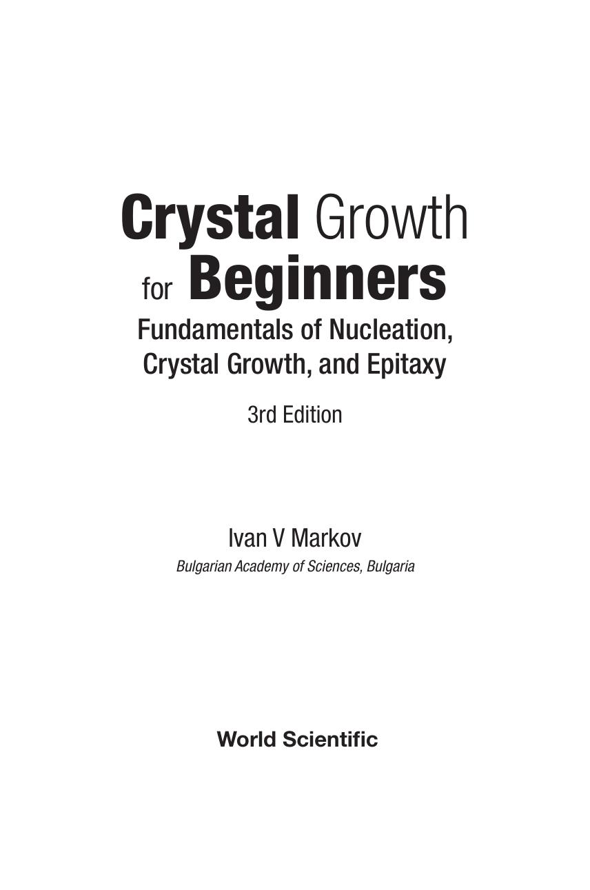 Crystal Growth For Beginners. Fundamentals of Nucleation, Crystal Growth and Epitaxy by Ivan V. Markov