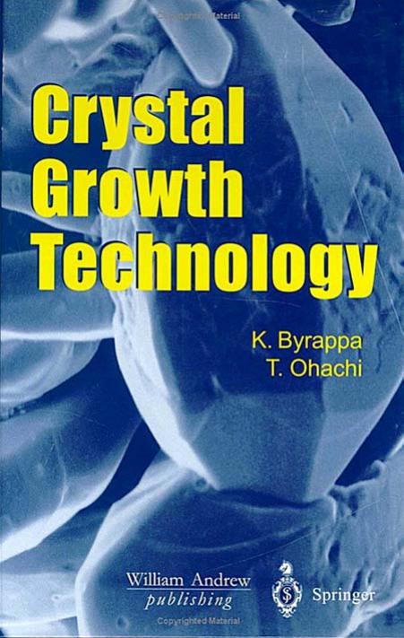 Crystal Growth Technology (Springer Series in Materials Processing) by Kullaiah Byrappa (Editor) Tadashi Ohachi (Editor)