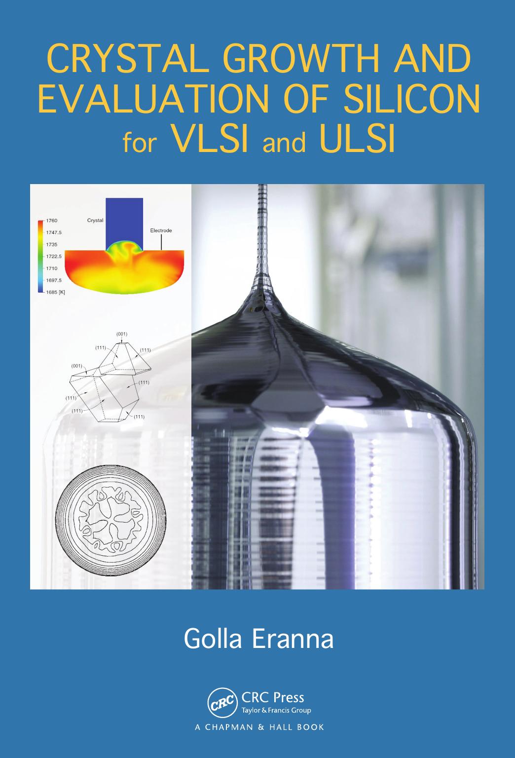 Crystal Growth and Evaluation of Silicon for VLSI and ULSI by Golla Eranna