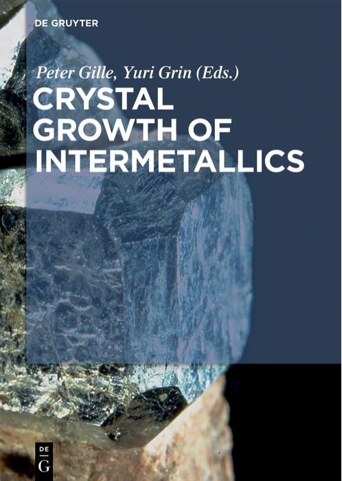 Crystal Growth of Intermetallics by Peter Gille Yuri Grin