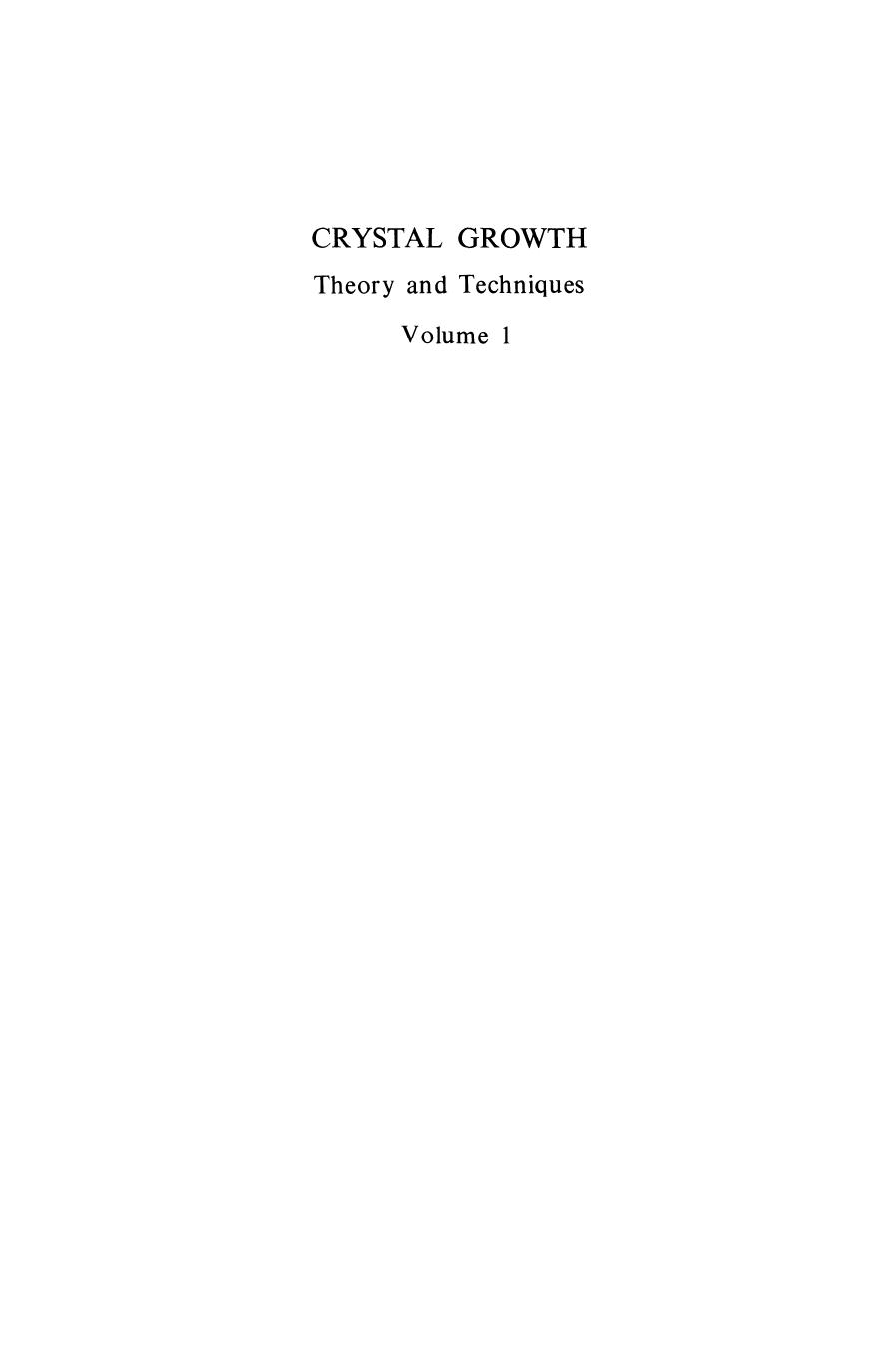 Crystal Growth: Theory and Techniques Volume 1 by Don W. Shaw (auth.) C. H. L. Goodman (eds.)