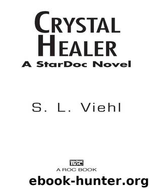 Crystal Healer by S.L. Viehl