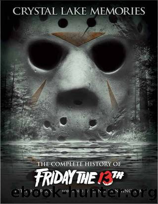 Crystal Lake Memories: The Complete History of Friday the 13th (Enhanced Edition) by Peter M. Bracke