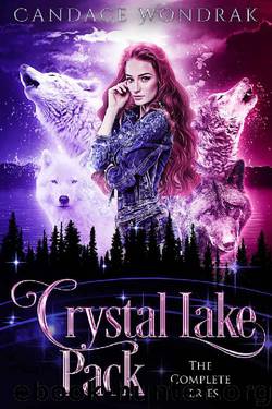 Crystal Lake Pack: The Complete Series: A Reverse Harem Shifter Romance by Candace Wondrak