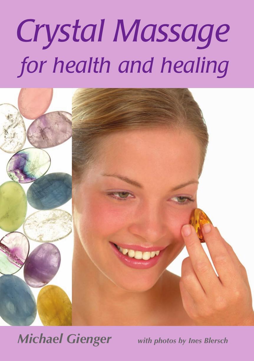 Crystal Massage for Health and Healing by Michael Gienger