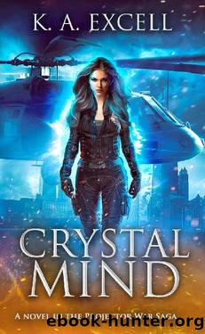 Crystal Mind: A novel in the Projector War Saga by K. A. Excell