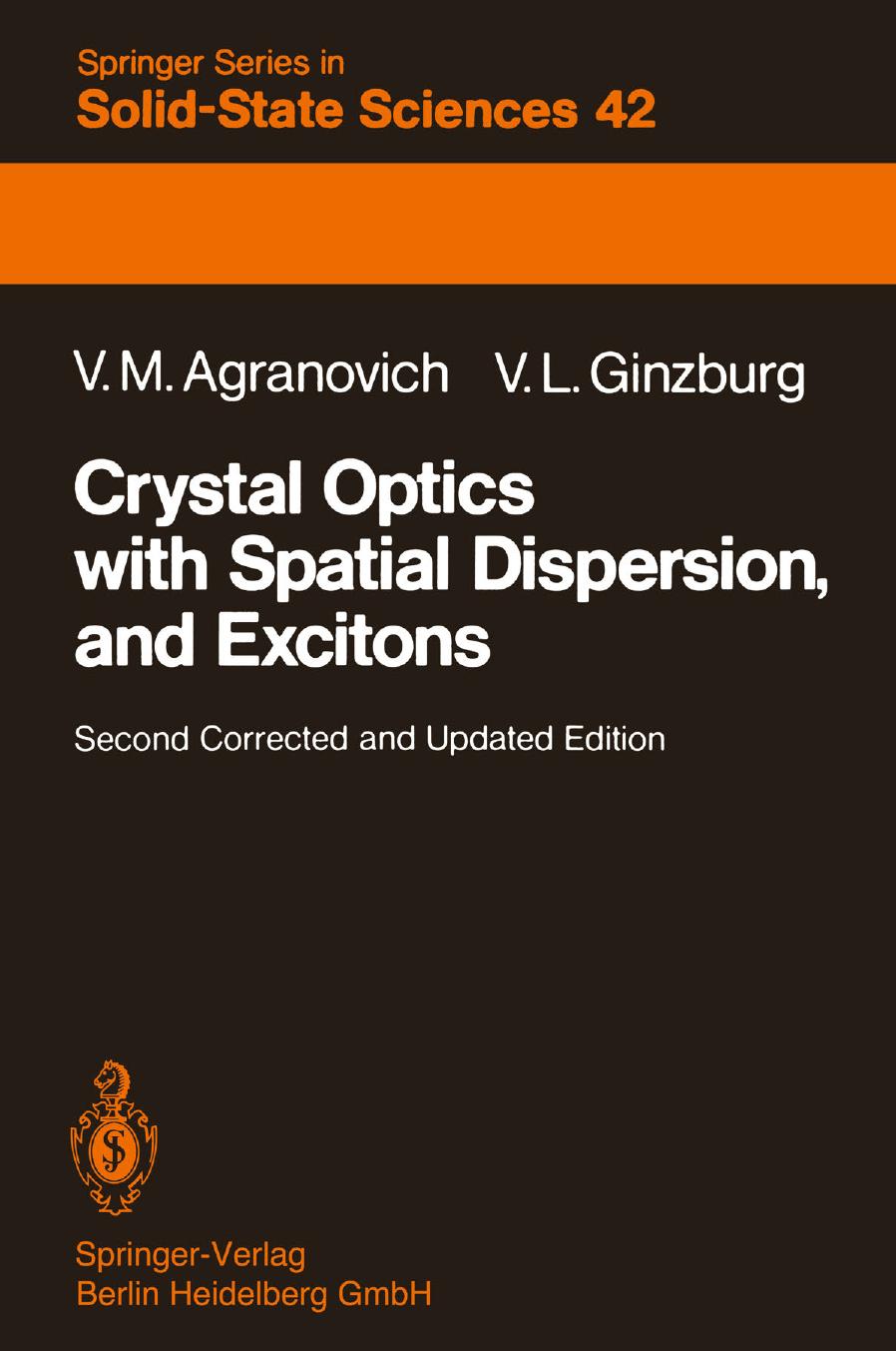 Crystal Optics with Spatial Dispersion, and Excitons by Professor Dr. Vladimir M. Agranovich Professor Dr. Vitaly Ginzburg (auth.)