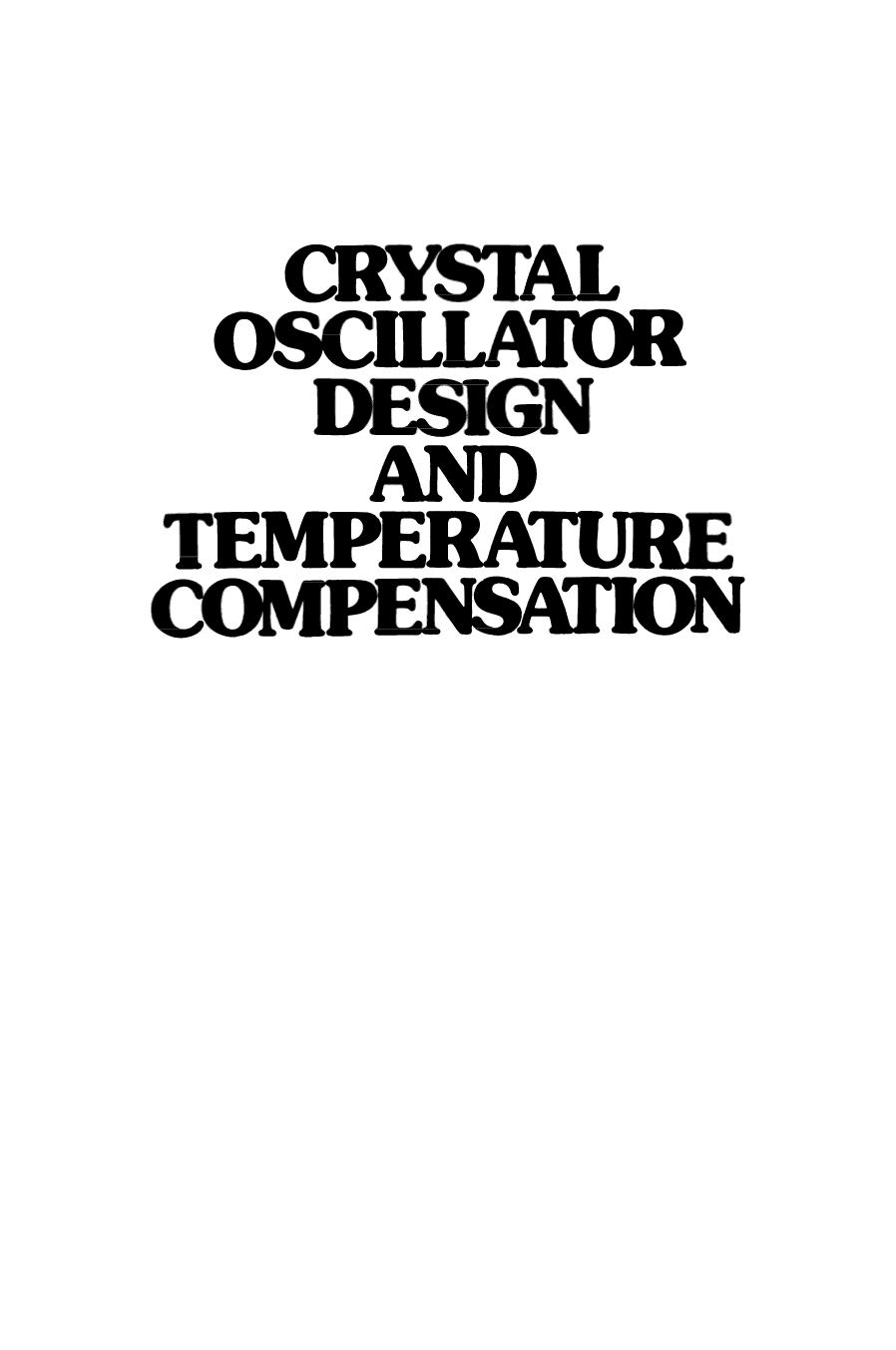 Crystal Oscillator Design and Temperature Compensation by Marvin E. Frerking (auth.)