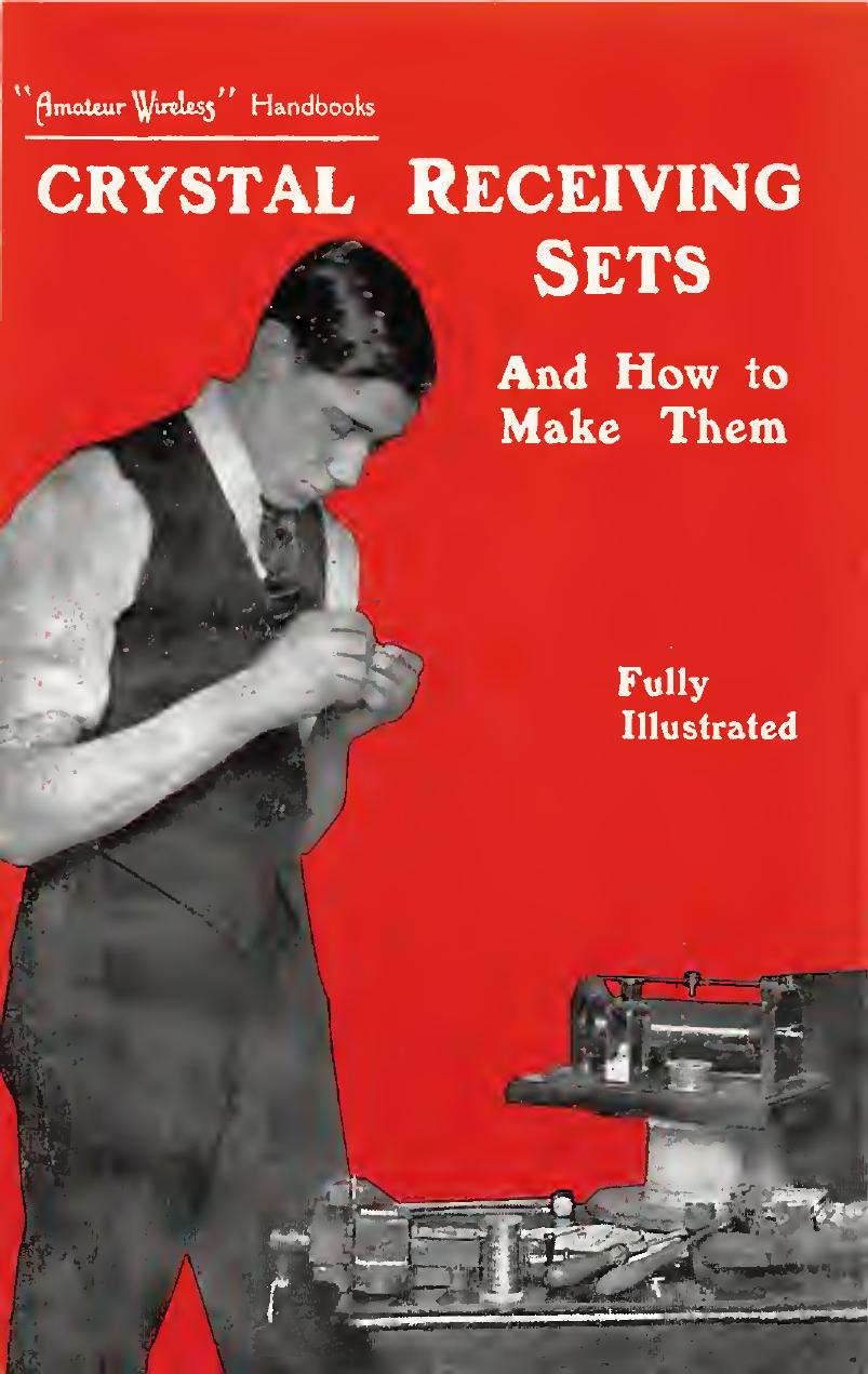 Crystal Receiving Sets And How To Make Them by Bernard E. Jones