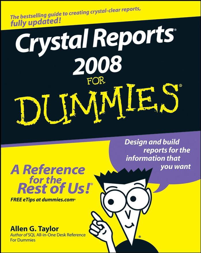 Crystal Reports 2008 For Dummies by Allen G.Taylor