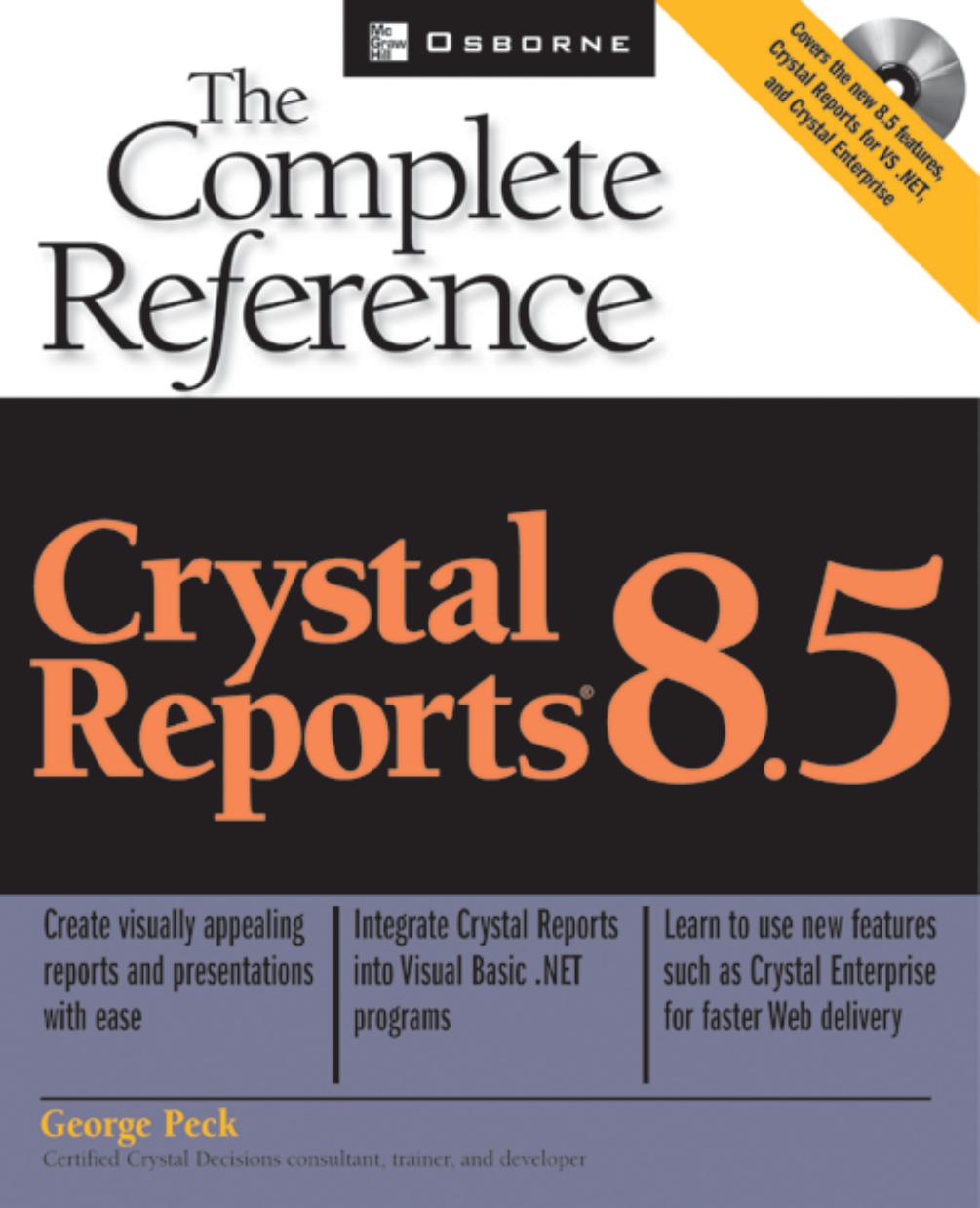 Crystal Reports 8.5: The Complete Reference by George Peck