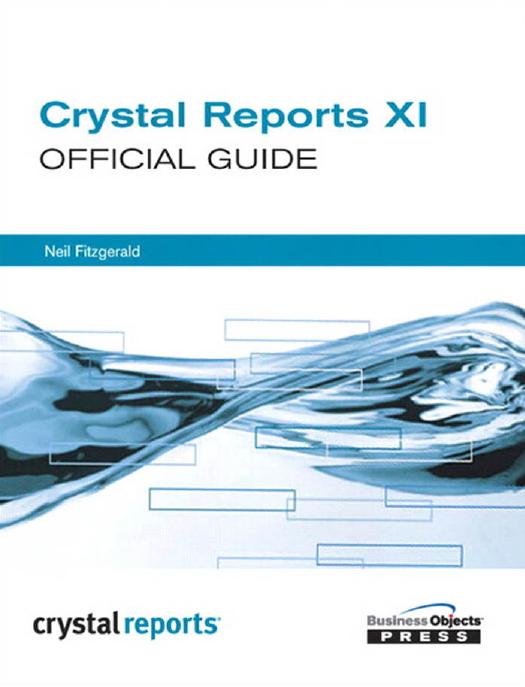 Crystal Reports XI Official Guide by Neil Fitzgerald et al
