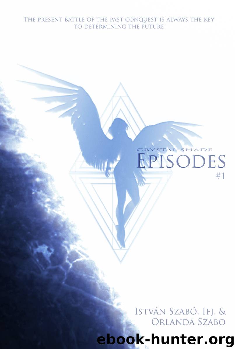 Crystal Shade Episodes 01 by Istvan Szabo Ifj. & Orlanda Szabo