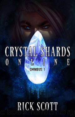 Crystal Shards Online Omnibus 1 by Rick Scott