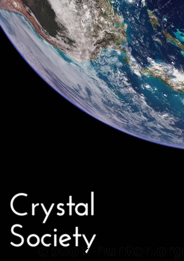 Crystal Society (Crystal Trilogy Book 1) by Max Harms
