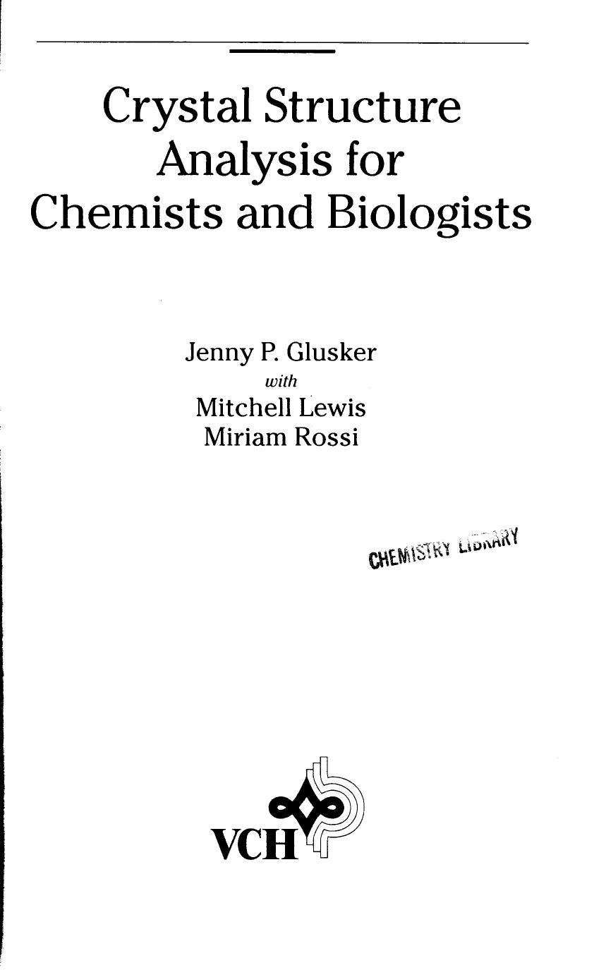 Crystal Structure Analysis for Chemists and Biologists by Jenny P. Glusker Mitchell Lewis Miriam Rossi