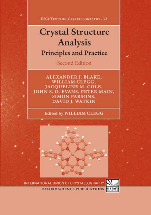Crystal Structure Analysis: Principles and Practice (International Union of Crystallography Texts on Crystallography) by unknow
