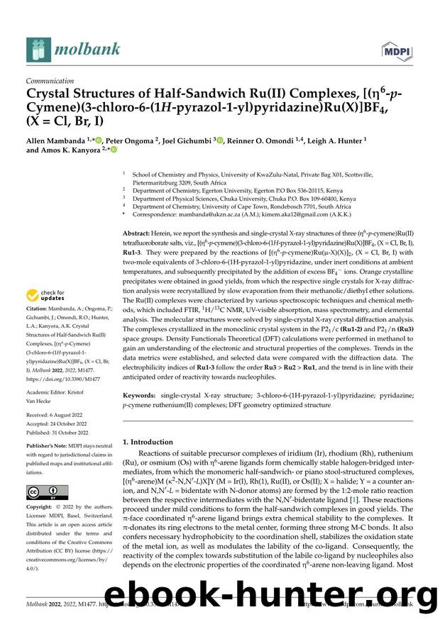 Crystal Structures of Half-Sandwich Ru(II) Complexes, [(6-p-Cymene)(3-chloro-6-(1H-pyrazol-1-yl)pyridazine)Ru(X)]BF4, (X = Cl, Br, I) by Allen Mambanda Peter Ongoma Joel Gichumbi Reinner O. Omondi Leigh A. Hunter & Amos K. Kanyora