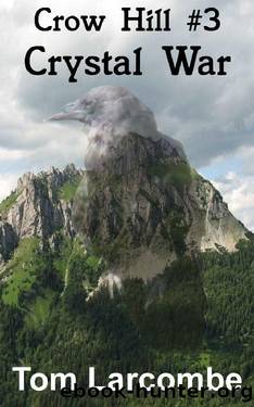 Crystal War (Crow Hill Book 3) by Tom Larcombe