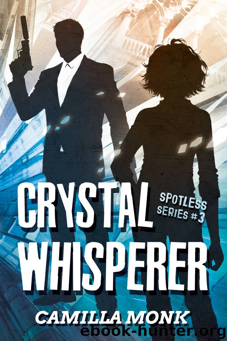Crystal Whisperer (Spotless Series #3) by Camilla Monk