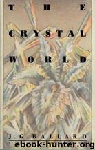 Crystal World, The by Ballard J. G
