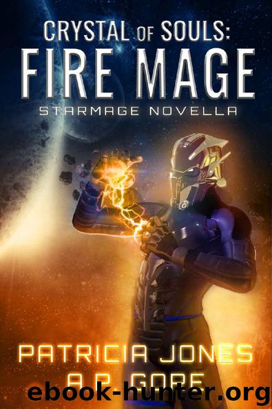 Crystal of Souls: Fire Mage: Star Mage Novella by Patricia Jones & A.P. Gore