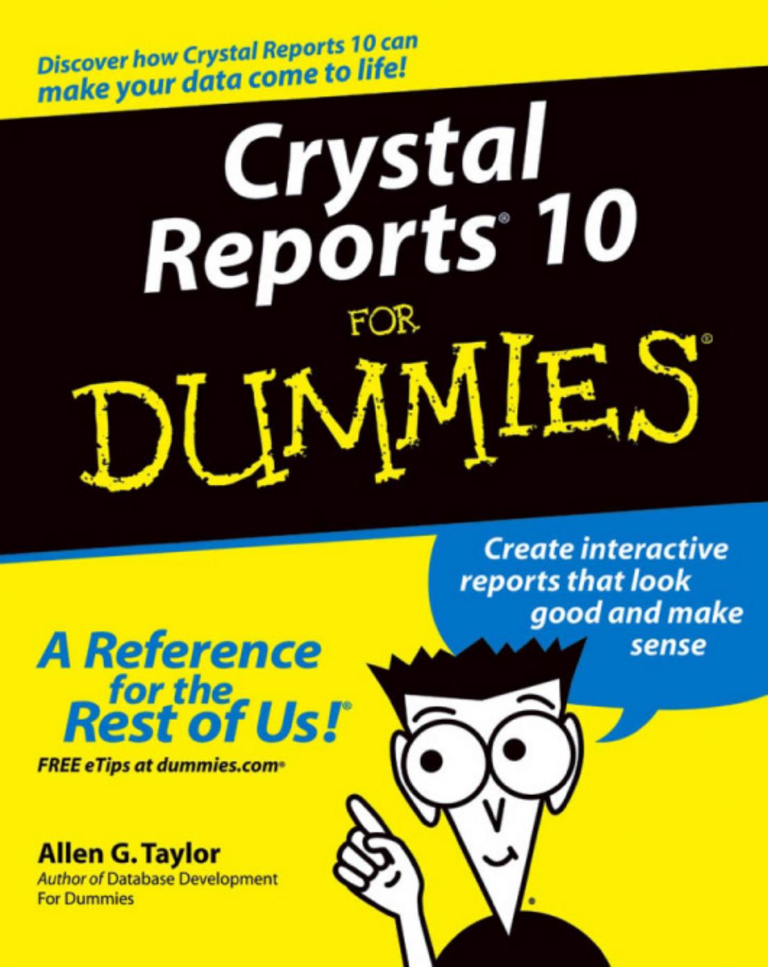 Crystal reports 10 for dummies by Allen G Taylor