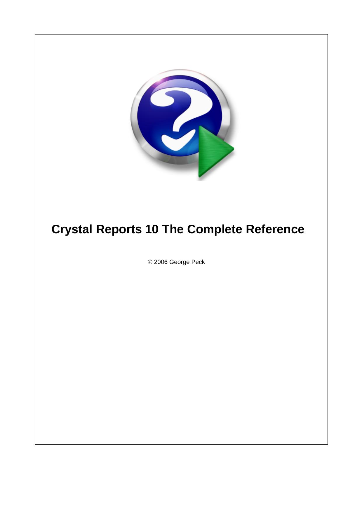 Crystal reports 10: the complete reference by Peck George E