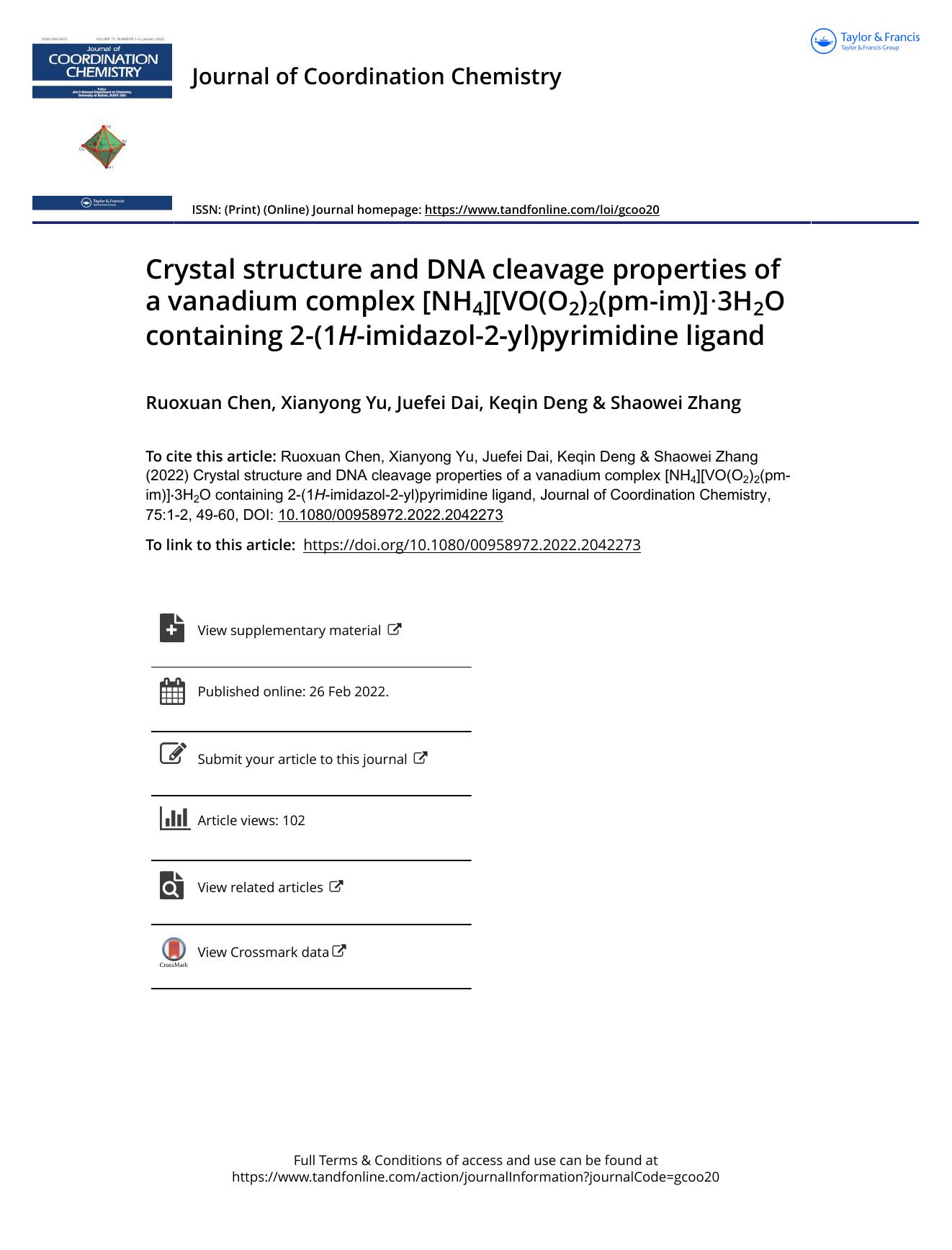 Crystal structure and DNA cleavage properties of a vanadium complex [NH4][VO(O2)2(pm-im)]â3H2O containing 2-(1H-imidazol-2-yl)pyrimidine ligand by Chen Ruoxuan & Yu Xianyong & Dai Juefei & Deng Keqin & Zhang Shaowei