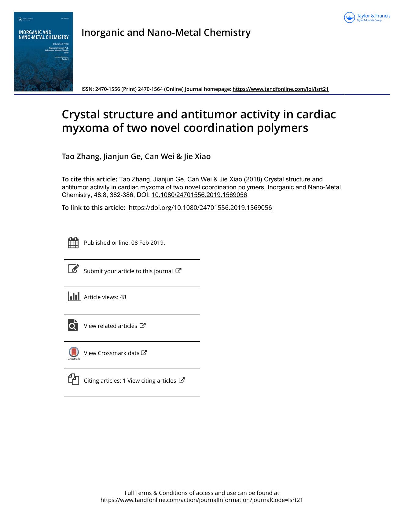 Crystal structure and antitumor activity in cardiac myxoma of two novel coordination polymers by Zhang Tao & Ge Jianjun & Wei Can & Xiao Jie