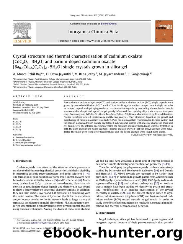 Crystal structure and thermal characterization of cadmium oxalate [CdC2O4Â·3H2O] and barium-doped cadmium oxalate [Ba0.5Cd0.5(C2O4)2Â·5H2O] single crystals grown in silica gel by A. Moses Ezhil Raj; D. Deva Jayanthi; V. Bena Jothy; M. Jayachandran; C. Sanjeeviraja