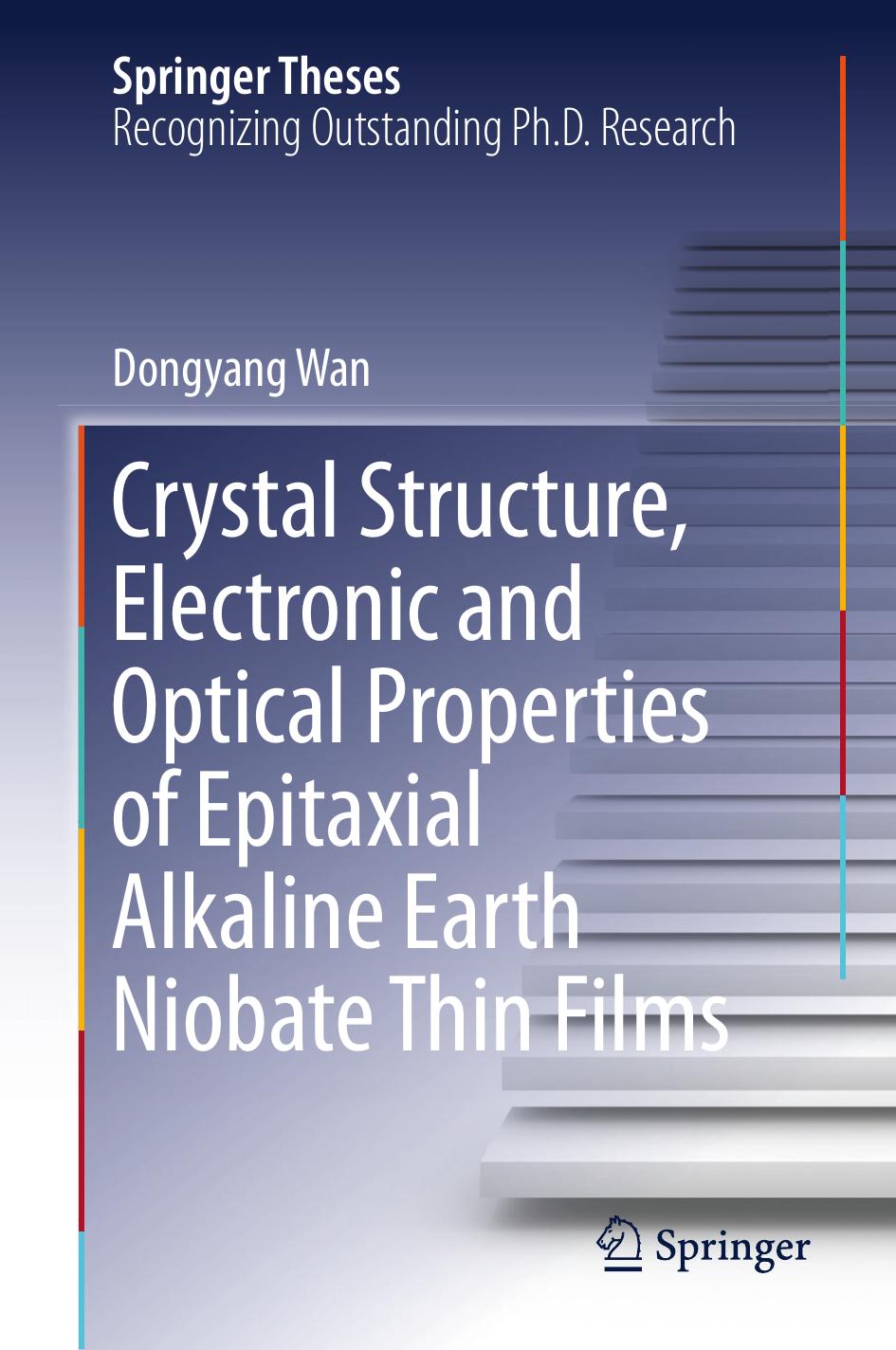 Crystal structure, electronic and optical properties of epitaxial alkaline Earth niobate thin films by Wan Dongyang