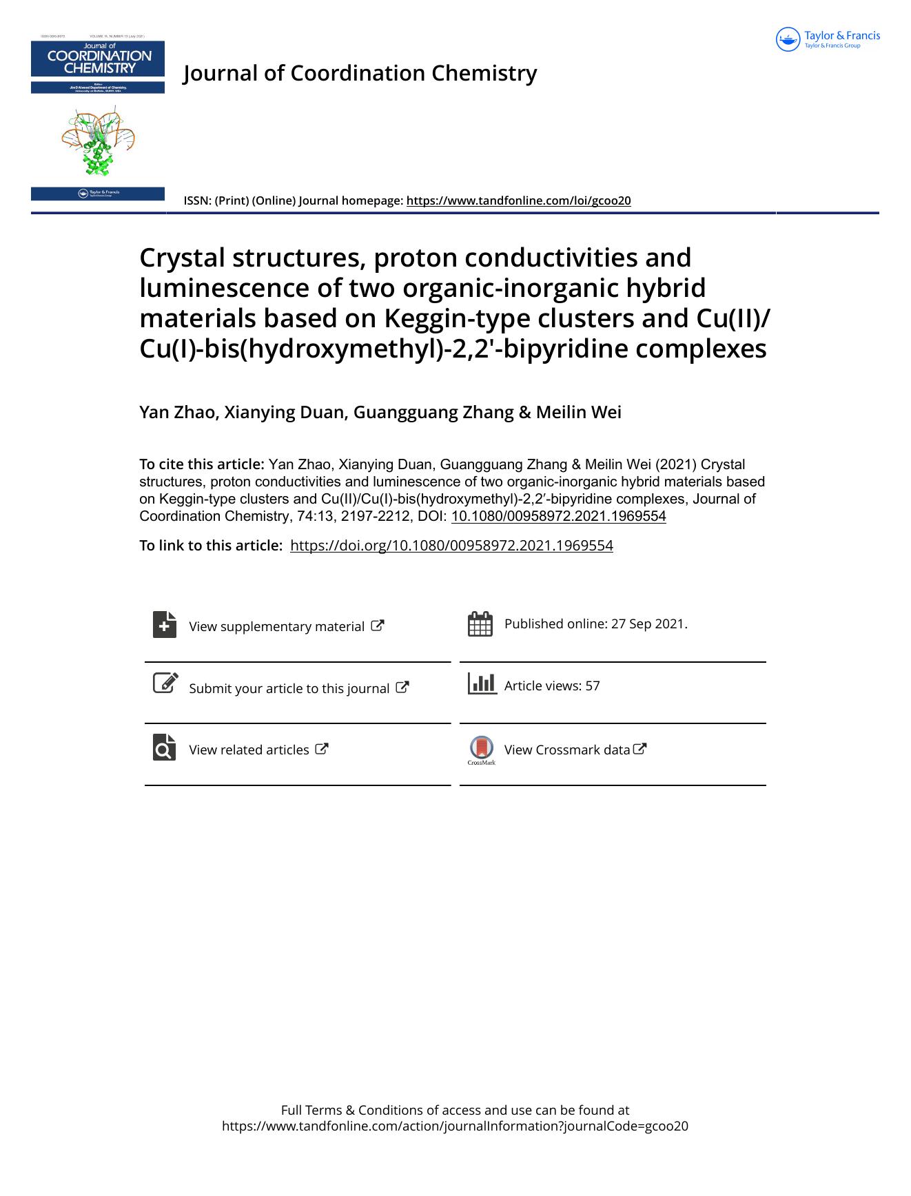 Crystal structures, proton conductivities and luminescence of two organic-inorganic hybrid materials based on Keggin-type clusters and Cu(II)Cu(I)-bis(hydroxymethyl)-2,2â²-bipyridine complexes by Zhao Yan & Duan Xianying & Zhang Guangguang & Wei Meilin