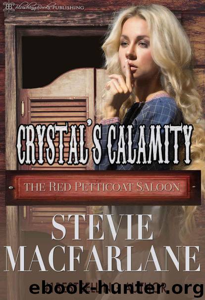Crystal's Calamity (The Red Petticoat Saloon) by Stevie MacFarlane