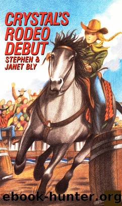 Crystal's Rodeo Debut by Stephen Bly