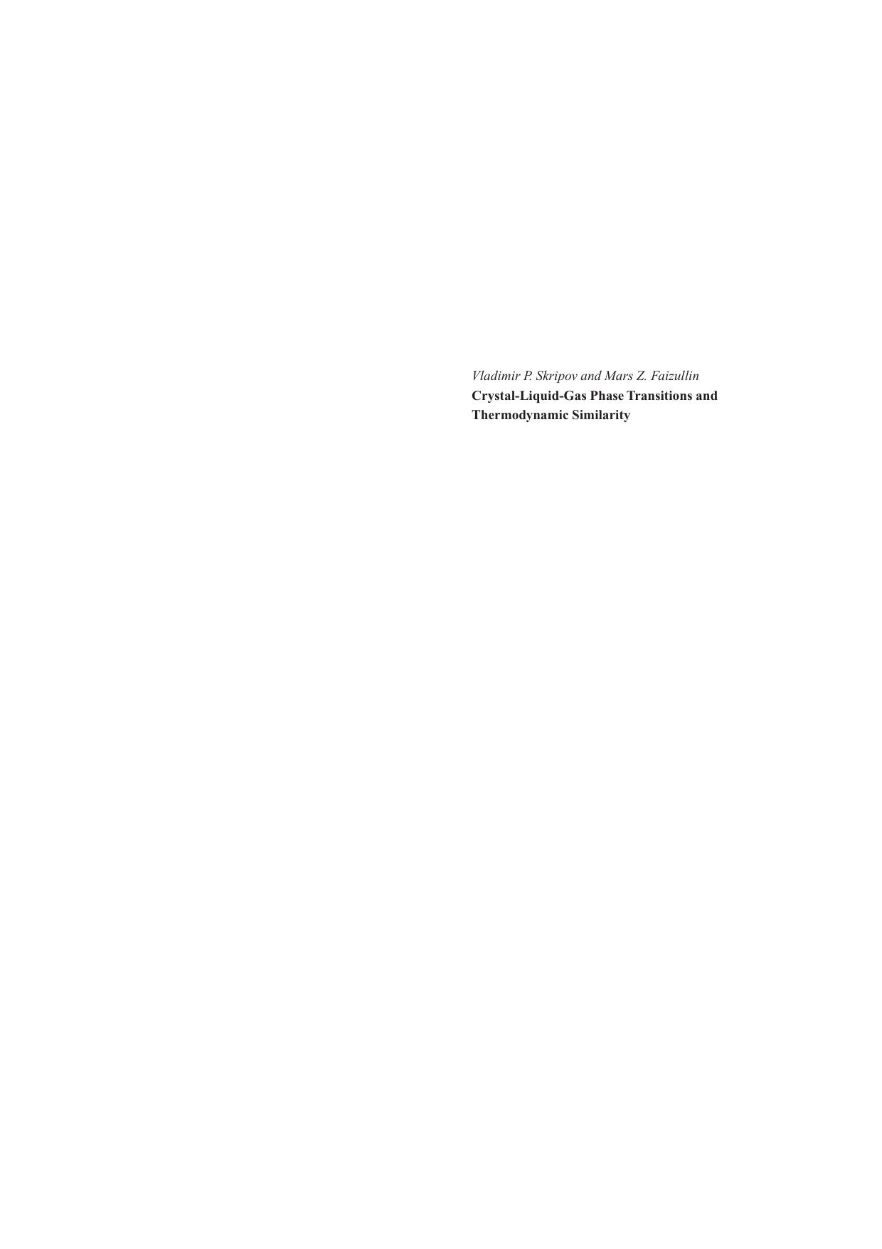 Crystal-Liquid-Gas Phase Transitions and Thermodynamic Similarity by Skripov V. P. Faizullin M. Z