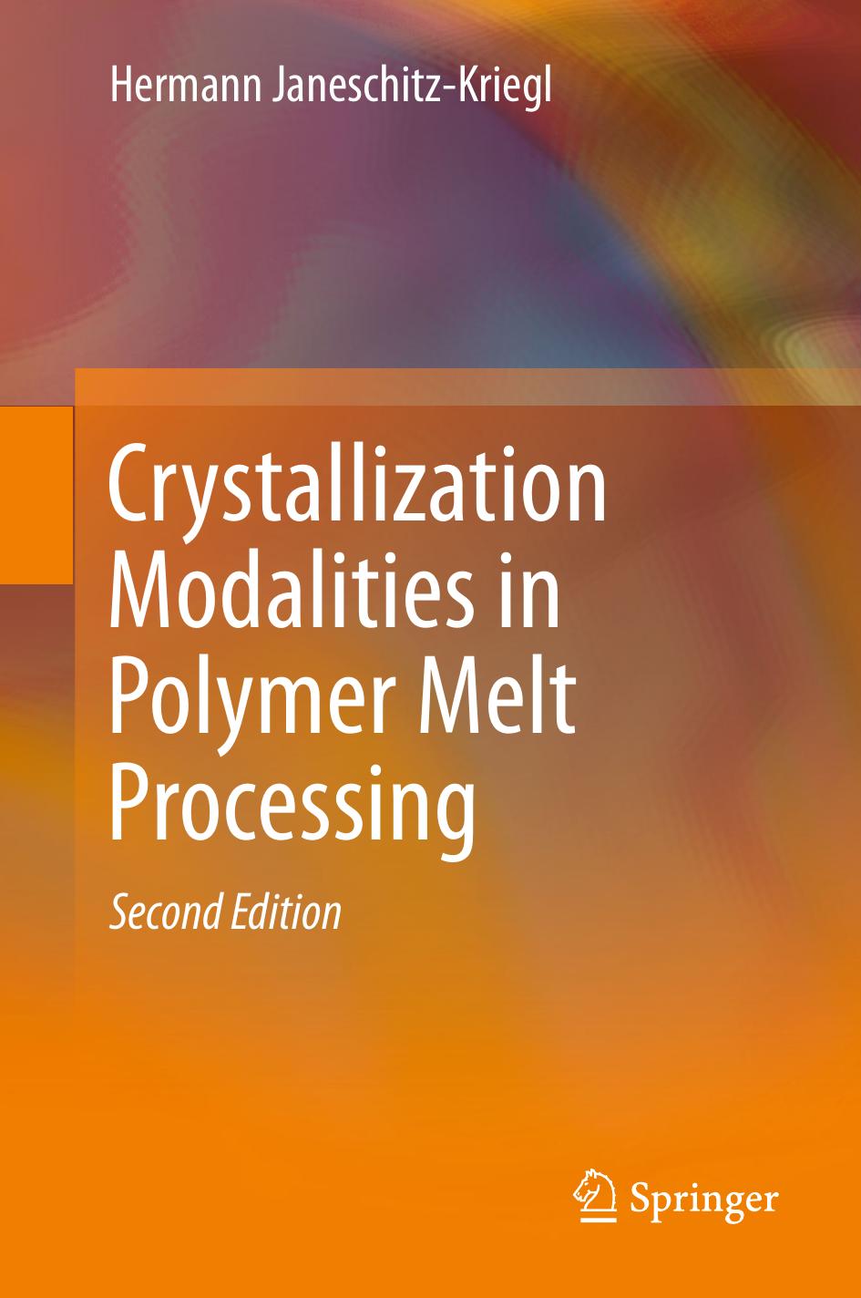 Crystallization Modalities in Polymer Melt Processing by Hermann Janeschitz-Kriegl