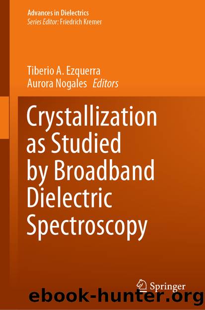 Crystallization as Studied by Broadband Dielectric Spectroscopy by Unknown