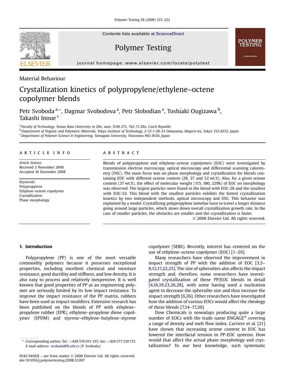 Crystallization kinetics of polypropyleneethylene-octene copolymer blends by Petr Svoboda; Dagmar Svobodova; Petr Slobodian; Toshiaki Ougizawa; Takashi Inoue
