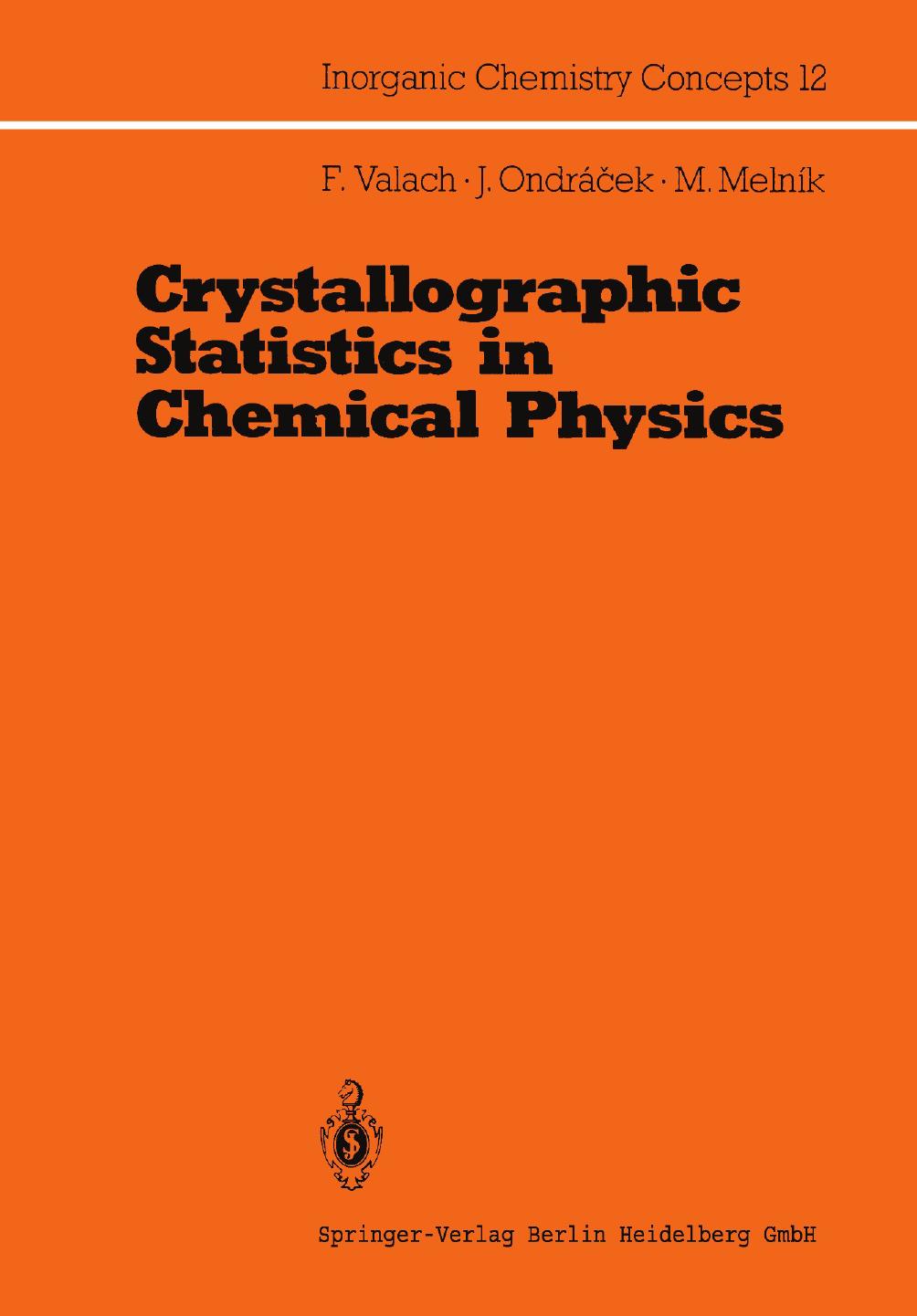 Crystallographic Statistics in Chemical Physics: An Approach to Statistical Evaluation of Internuclear Distances in Transition Element Compounds by Dr. Fedor Valach Dr. Jan Ondráček Dr. Milan Melník (auth.)