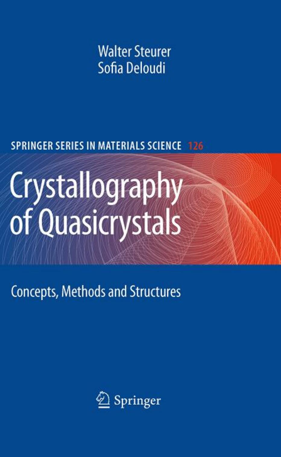 Crystallography of Quasicrystals: Concepts, Methods and Structures (Springer Series in Materials Science) by Walter Steurer Sofia Deloudi