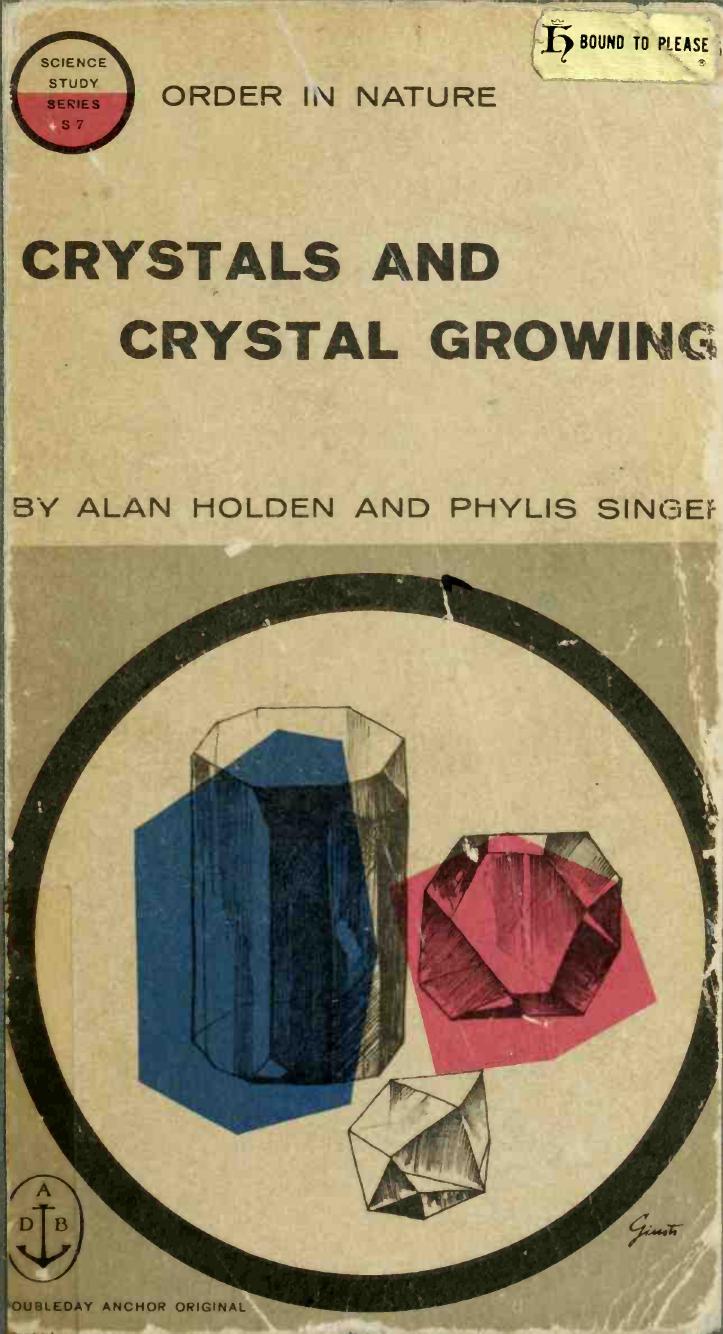 Crystals and Crystal Growing by Phylis Morrison; Alan Holden