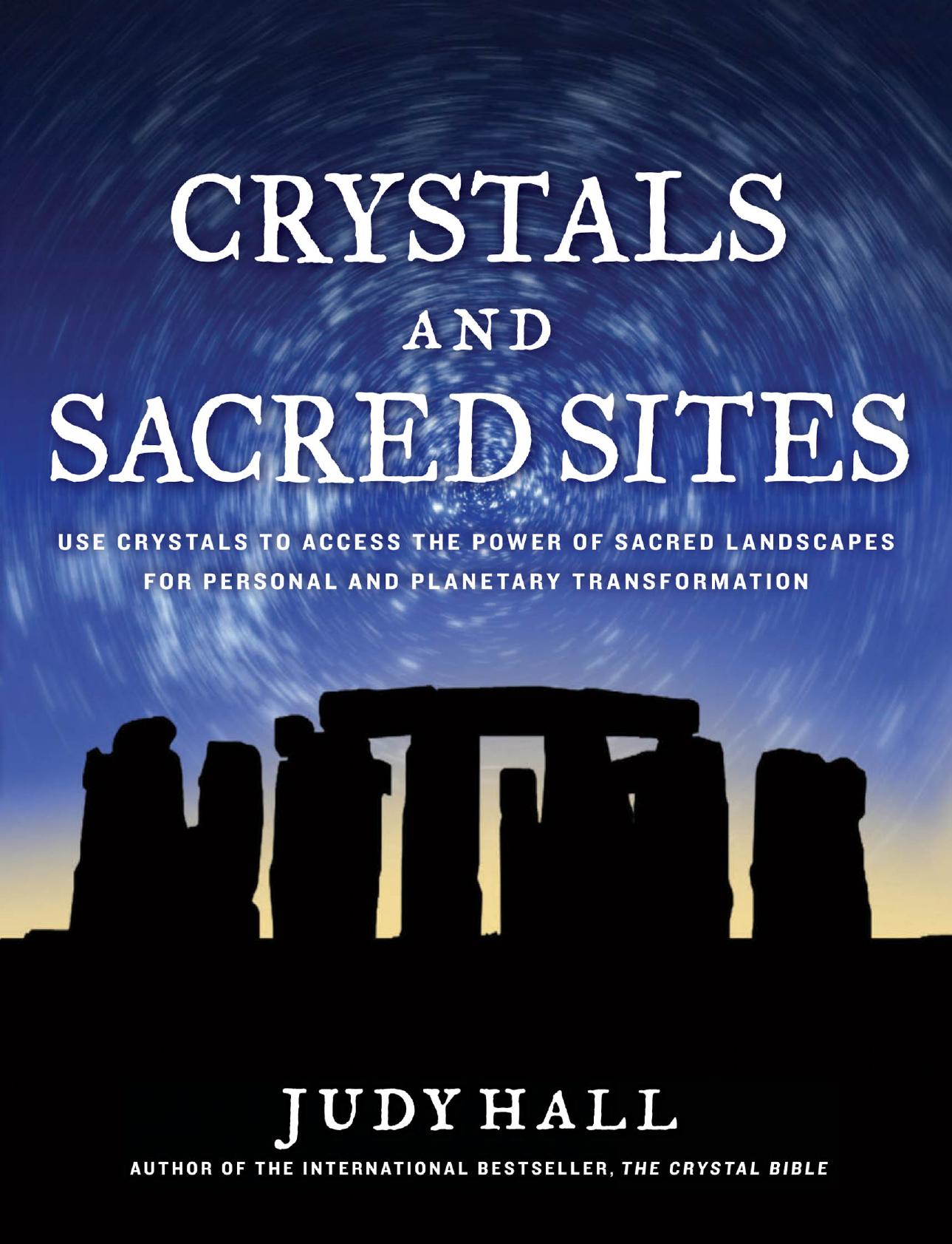 Crystals and sacred sites : use crystals to access the power of sacred landscapes for personal and planetary transformation by Hall Judy