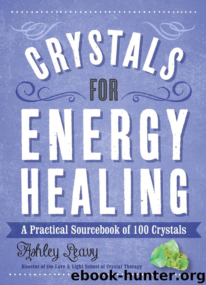 Crystals for Energy Healing by Ashley Leavy